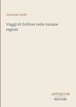 Viaggi di Gulliver nelle lontane regioni (Italian Edition)
