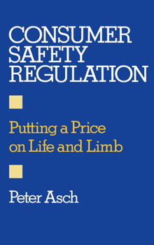 Hardcover Consumer Safety Regulation: Putting a Price on Life and Limb Book