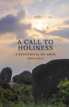 Paperback A Call to Holiness: A Devotional on Amos Book