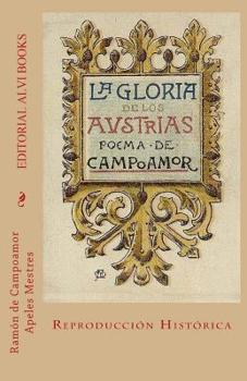Paperback La Gloria de los Austrias: Poema de Campoamor [Spanish] Book