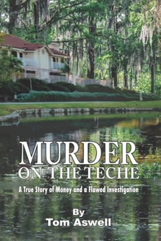 Paperback Murder on the Teche: A True Story of Money and a Flawed Investigation Book