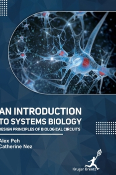 Hardcover Introduction to Systems Biology: Design Principles of Biological Circuits Book