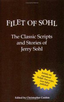 Paperback Filet of Sohl: The Classic Scripts and Stories of Jerry Sohl Book