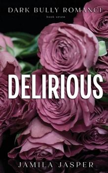 Delirious: Dark BWWM Billionaire Romance (The Crispin & Amina)