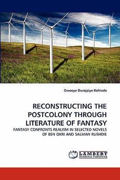 Paperback Reconstructing the Postcolony Through Literature of Fantasy Book