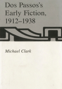 Hardcover DOS Passos's Early Fiction, 1912-1938 Book