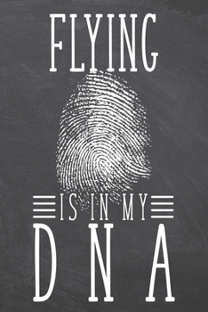 Flying is in my DNA: Flying Notebook, Planner or Journal | Size 6 x 9 | 110 Dot Grid Pages | Office Equipment, Supplies, Gear |Funny Flying Gift Idea for Christmas or Birthday