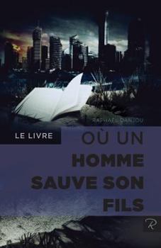 Paperback Le livre où un homme sauve son fils [French] Book