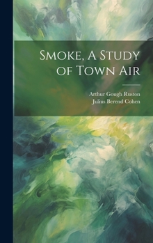 Hardcover Smoke, A Study of Town Air Book