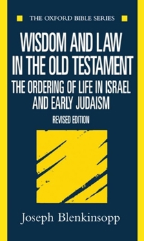 Paperback Wisdom and Law in the Old Testament: The Ordering of Life in Israel and Early Judaism Book