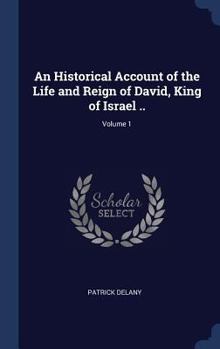 Hardcover An Historical Account of the Life and Reign of David, King of Israel ..; Volume 1 Book