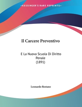 Paperback Il Carcere Preventivo: E La Nuova Scuola Di Diritto Penale (1891) [Italian] Book