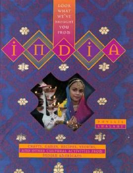 Hardcover Look What We've Brought You from India: Crafts, Games, Recipes, Stories, and Other Cultural Activities from Indian Americans Book