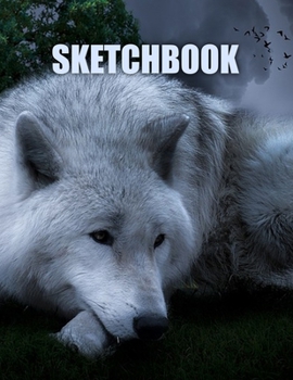Sketchbook: Wolf Cover Design | White Paper | 120 Blank Unlined Pages | 8.5" X 11" | Matte Finished Soft Cover