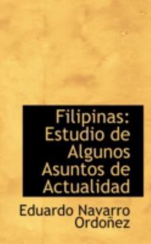 Paperback Filipinas: Estudio de Algunos Asuntos de Actualidad Book