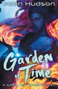 Garden of Time - Book #4 of the Jubal Van Zandt