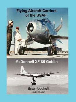 Paperback Flying Aircraft Carriers of the USAF: McDonnell XF-85 Goblin Book