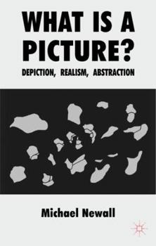 Hardcover What Is a Picture?: Depiction, Realism, Abstraction Book