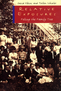Paperback Relative Exposures: Felling the Family Tree Book