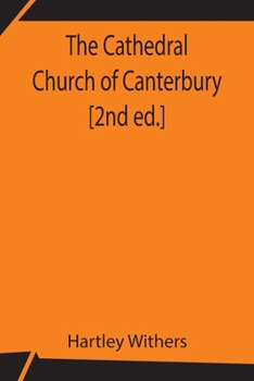 Paperback The Cathedral Church of Canterbury [2nd ed.] Book