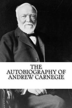 Paperback The Autobiography of Andrew Carnegie Book
