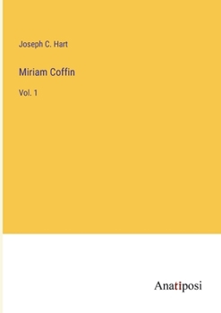 Paperback Miriam Coffin: Vol. 1 Book