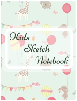 Paperback Kids Sketch Notebook Journal: Encourage Boys Girls Kids To Build Confidence & Develop Creative Sketching Skills With Blank Paper For Drawing Doodlin Book