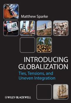 Hardcover Introducing Globalization: Ties, Tensions, and Uneven Integration Book