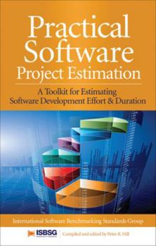 Hardcover Practical Software Project Estimation: A Toolkit for Estimating Software Development Effort & Duration Book