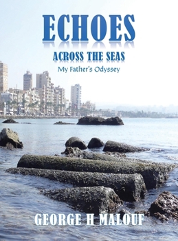 Hardcover Echoes Across the Seas: My Father's Odyssey Book