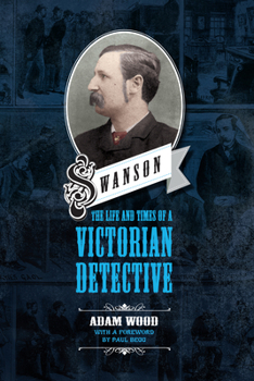 Paperback Swanson: The Life and Times of a Victorian Detective Book