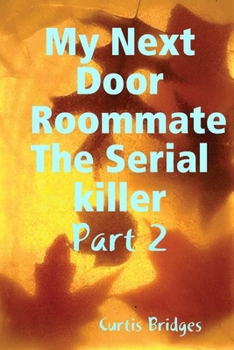 Paperback My Next Door Roommate The Serial killer Book