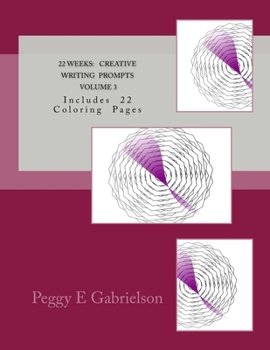 Paperback 22 Weeks: CREATIVE WRITING PROMPTS Volume 3: Includes 22 Coloring Pages Book