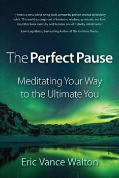 Paperback The Perfect Pause: Meditating Your Way to the Ultimate You Book