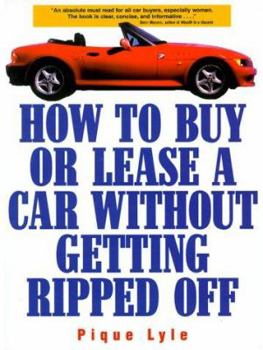 Paperback How to Buy or Lease a Car Without Getting Ripped Off Book