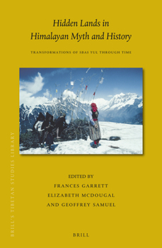 Hardcover Hidden Lands in Himalayan Myth and History: Transformations of Sbas Yul Through Time Book
