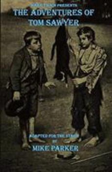 Paperback Mark Twain Presents The Adventures of Tom Sawyer: a stage play Book