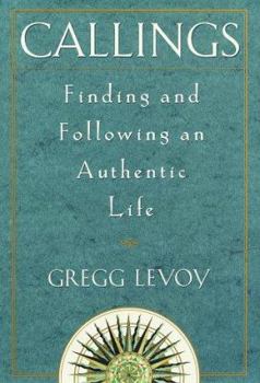 Hardcover Callings: Finding and Following an Authentic Life Book