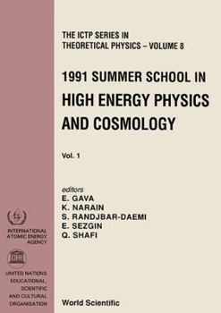 High Energy Physics and Cosmology - Proceedings of the 1991 Summer School (in 2 Volumes)
