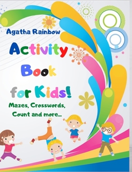 Paperback Activity Book for Kids!: Mazes, Crosswords, Count and more... Age 4-8 Book