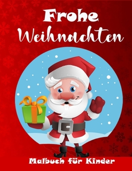 Paperback Weihnachts-Malbuch für Kinder: Eine tolle Sammlung von niedlichen Weihnachtsausmalbildern für Jungen und Mädchen [German] Book