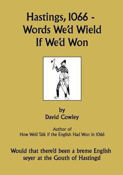 Paperback Hastings, 1066 - Words We'd Wield If We'd Won Book