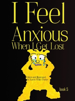 Hardcover I Feel Anxious When I Get Lost [Large Print] Book