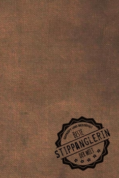 Geprüft und Bestätigt beste Stippanglerin der Welt: Notizbuch für die Frau, deren Hobby Stippangeln ist |  Geschenkidee | Geschenke | Geschenk (German Edition)