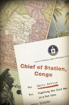 Hardcover Chief of Station, Congo: Fighting the Cold War in a Hot Zone Book