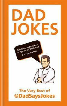 Hardcover Dad Jokes: The Very Best of @Dadsaysjokes Book