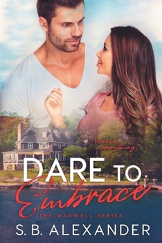 Dare to Embrace - Book #7 of the Maxwell