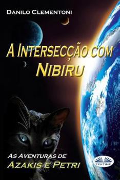 Paperback A Intersecção com Nibiru: As Aventuras de Azakis e Petri [Portuguese] Book