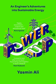 Hardcover Power Up: An Engineer's Adventures Into Sustainable Energy Book