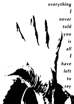 Paperback Everything I Never Told You Is All I Have Left to Say Book